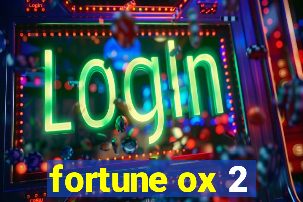 fortune ox 2